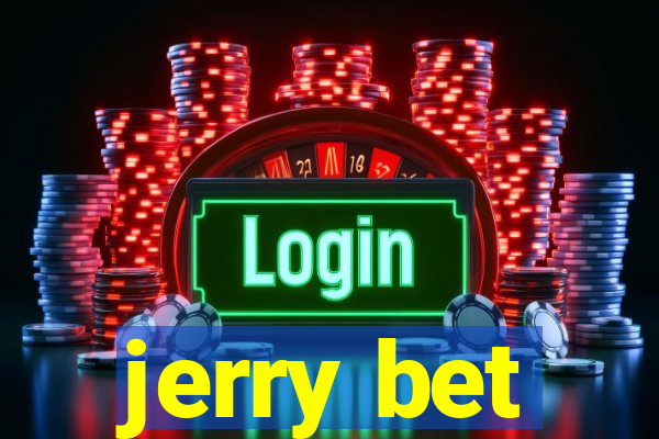 jerry bet